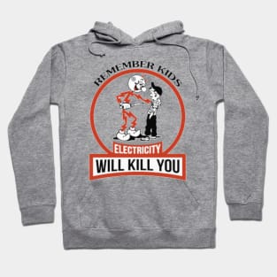 Remember Kids Electricity Will Kill You Hoodie